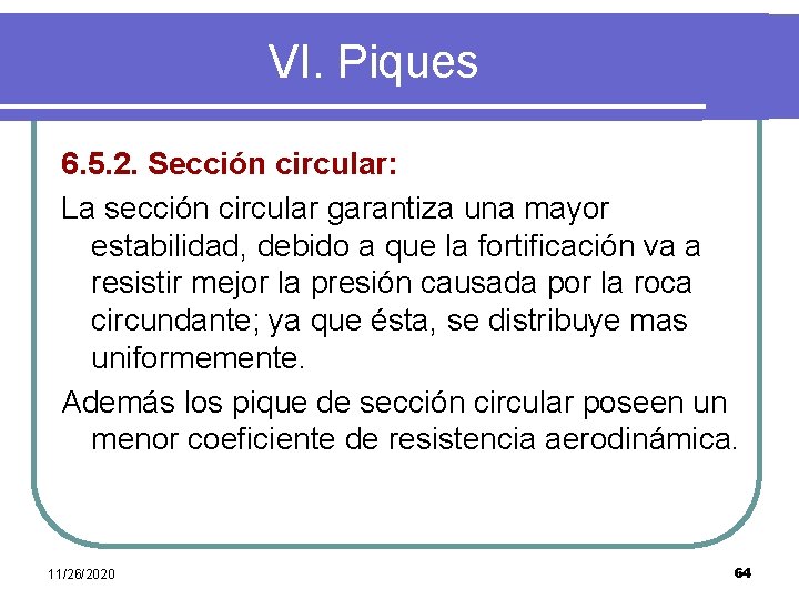  VI. Piques 6. 5. 2. Sección circular: La sección circular garantiza una mayor