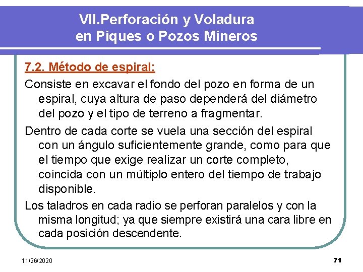 VII. Perforación y Voladura en Piques o Pozos Mineros 7. 2. Método de espiral: