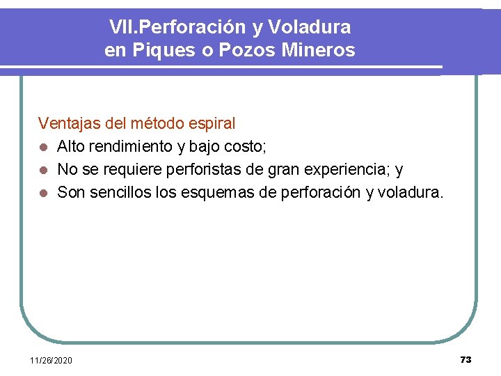 VII. Perforación y Voladura en Piques o Pozos Mineros Ventajas del método espiral l