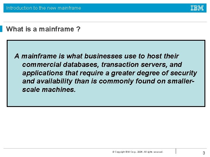 Introduction to the new mainframe What is a mainframe ? A mainframe is what