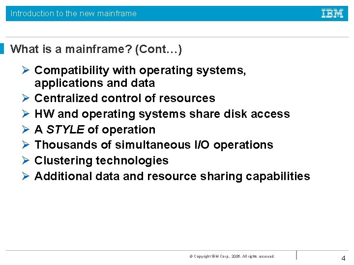 Introduction to the new mainframe What is a mainframe? (Cont…) Ø Compatibility with operating