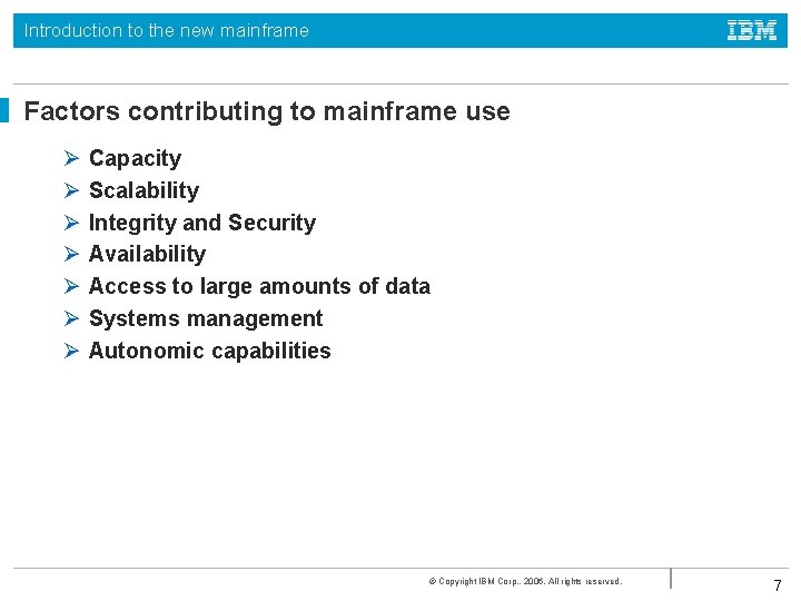 Introduction to the new mainframe Factors contributing to mainframe use Ø Ø Ø Ø