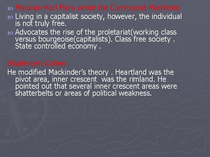  Marxism-Karl Marx wrote the Communist Manifesto Living in a capitalist society, however, the