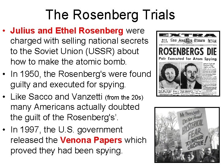 The Rosenberg Trials • Julius and Ethel Rosenberg were charged with selling national secrets