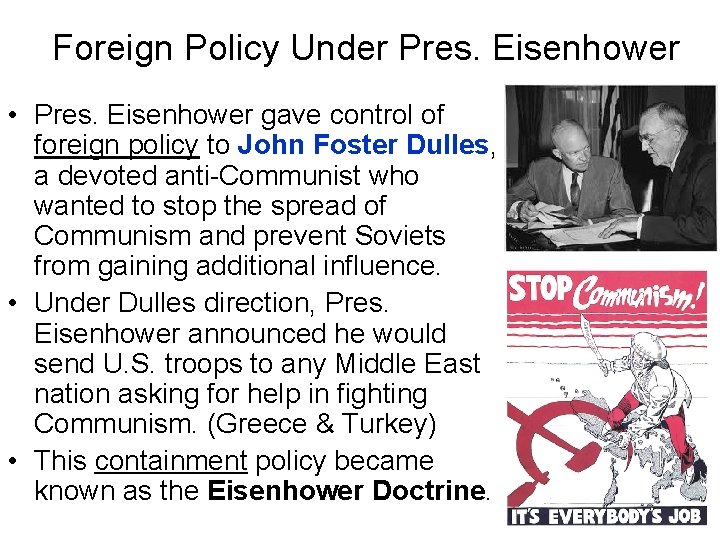 Foreign Policy Under Pres. Eisenhower • Pres. Eisenhower gave control of foreign policy to