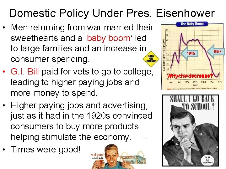 Domestic Policy Under Pres. Eisenhower • Men returning from war married their sweethearts and