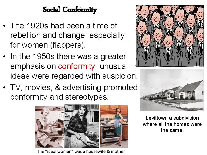 Social Conformity • The 1920 s had been a time of rebellion and change,