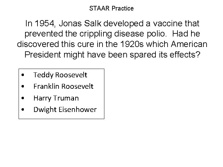 STAAR Practice In 1954, Jonas Salk developed a vaccine that prevented the crippling disease
