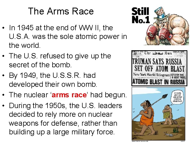The Arms Race • In 1945 at the end of WW II, the U.