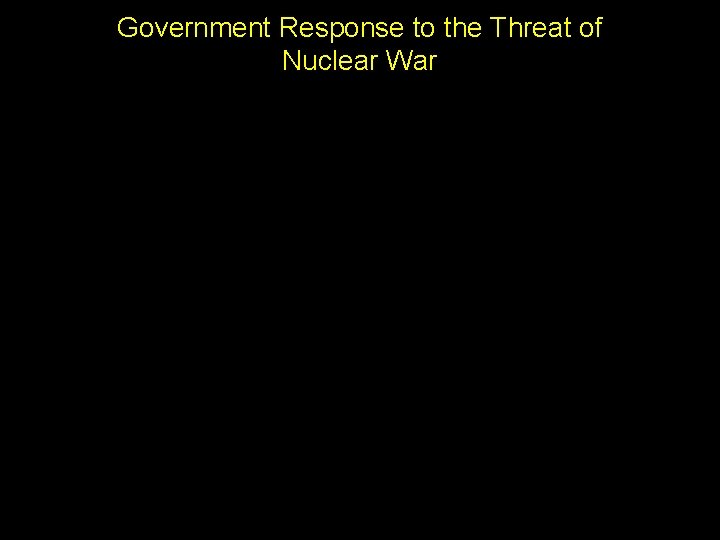 Government Response to the Threat of Nuclear War 
