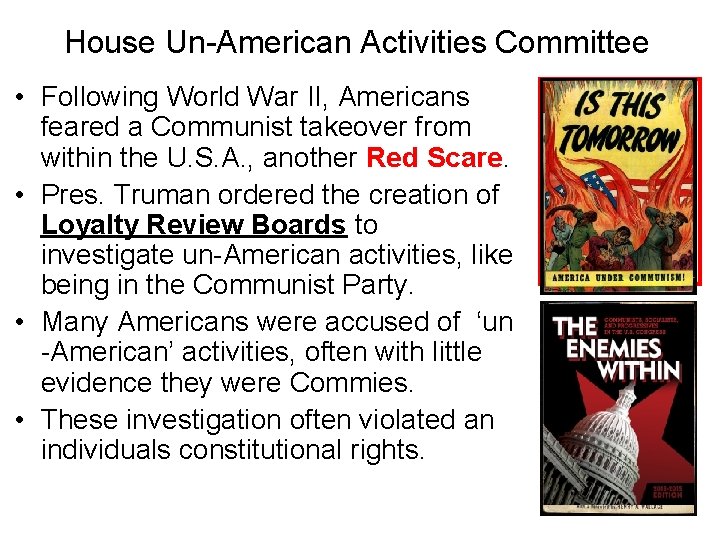 House Un-American Activities Committee • Following World War II, Americans feared a Communist takeover