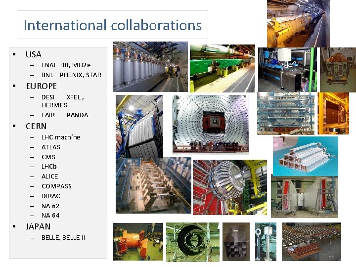  • International collaborations USA – FNAL D 0, MU 2 e – BNL
