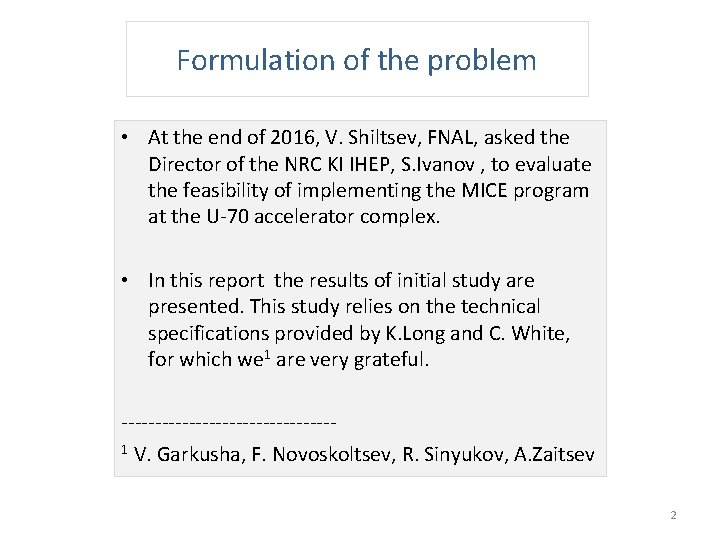 Formulation of the problem • At the end of 2016, V. Shiltsev, FNAL, asked