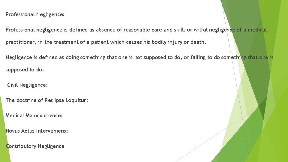Professional Negligence: Professional negligence is defined as absence of reasonable care and skill, or Professional Negligence: Professional negligence is defined as absence of reasonable care and skill, or