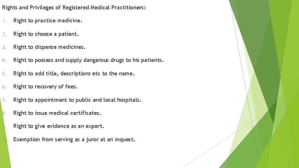Rights and Privileges of Registered Medical Practitioners: 1. Right to practice medicine. 2. Right Rights and Privileges of Registered Medical Practitioners: 1. Right to practice medicine. 2. Right