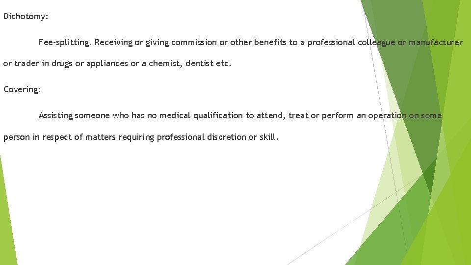 Dichotomy: Fee-splitting. Receiving or giving commission or other benefits to a professional colleague or Dichotomy: Fee-splitting. Receiving or giving commission or other benefits to a professional colleague or