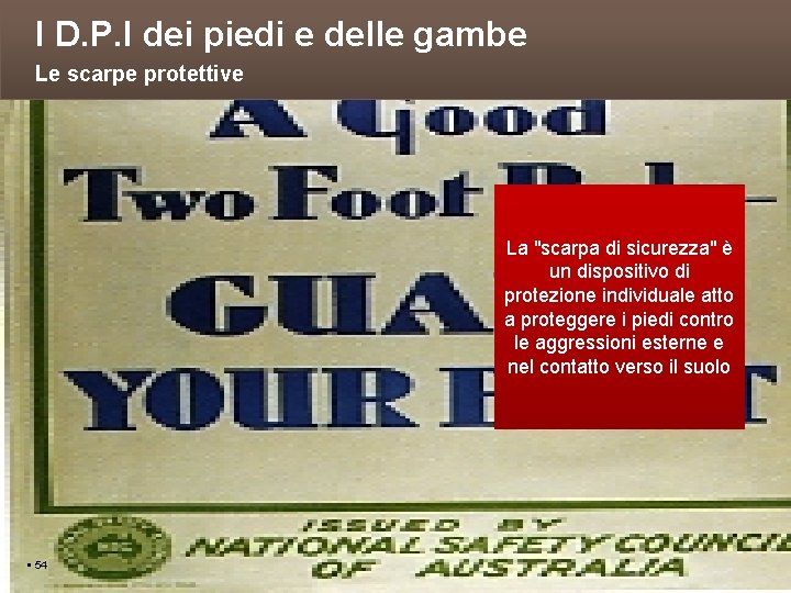 I D. P. I dei piedi e delle gambe Le scarpe protettive La "scarpa