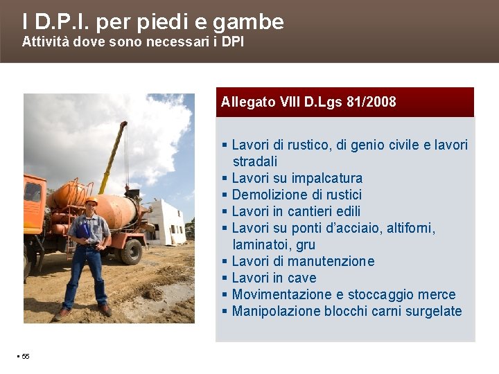 I D. P. I. per piedi e gambe Attività dove sono necessari i DPI