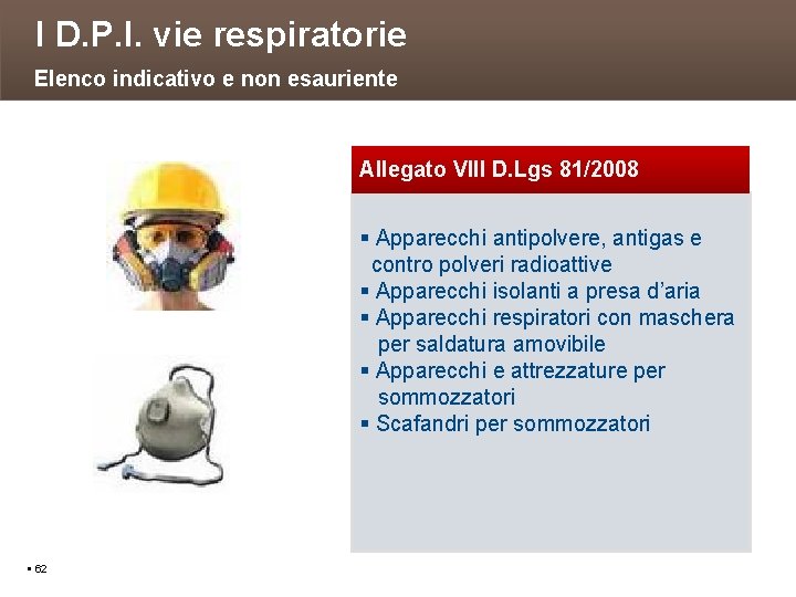 I D. P. I. vie respiratorie Elenco indicativo e non esauriente Allegato VIII D.