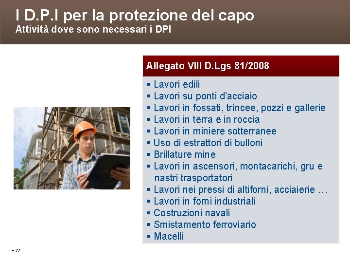 I D. P. I per la protezione del capo Attività dove sono necessari i