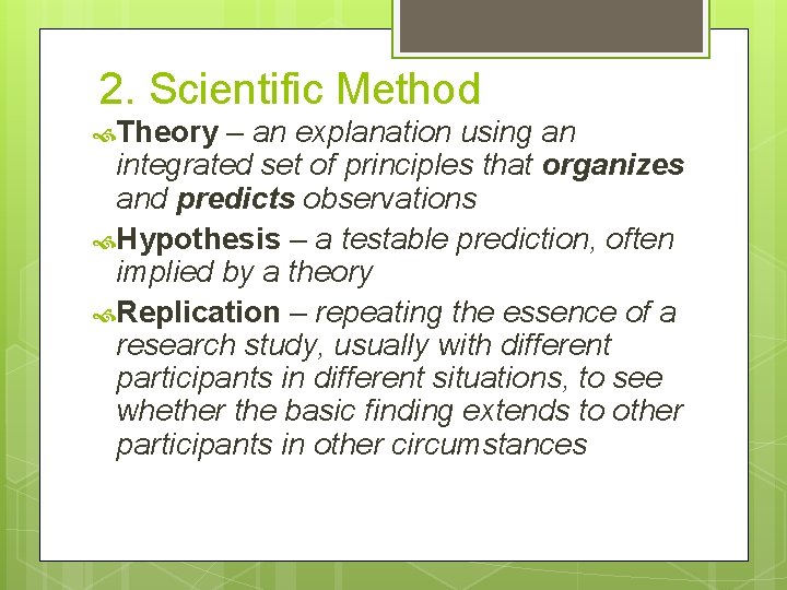 2. Scientific Method Theory – an explanation using an integrated set of principles that