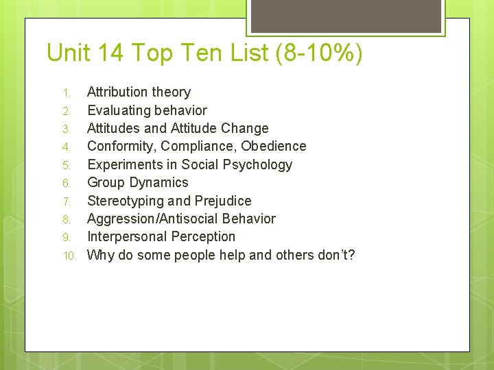 Unit 14 Top Ten List (8 -10%) 1. 2. 3. 4. 5. 6. 7.