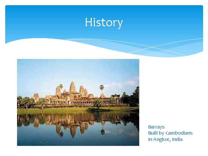 History Barrays Built by Cambodians In Angkor, India 