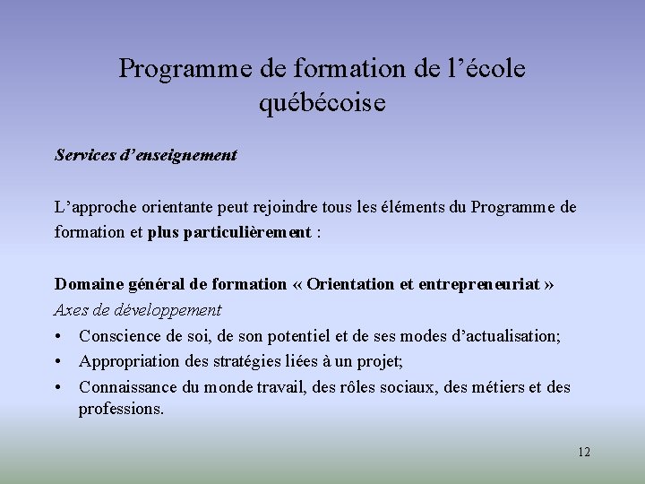 Programme de formation de l’école québécoise Services d’enseignement L’approche orientante peut rejoindre tous les