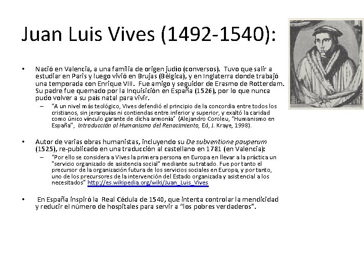 Juan Luis Vives (1492 -1540): • Nació en Valencia, a una familia de origen Juan Luis Vives (1492 -1540): • Nació en Valencia, a una familia de origen