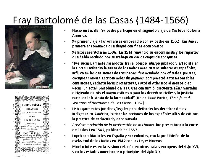 Fray Bartolomé de las Casas (1484 -1566) • • Nació en Sevilla. Su padre Fray Bartolomé de las Casas (1484 -1566) • • Nació en Sevilla. Su padre