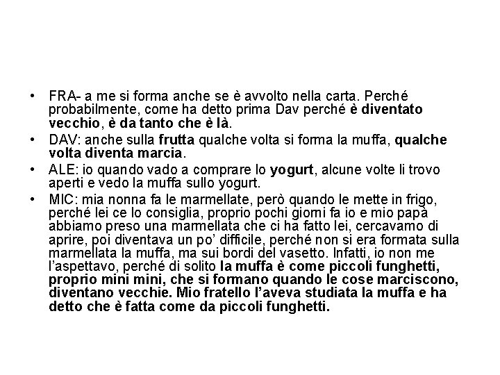  • FRA- a me si forma anche se è avvolto nella carta. Perché