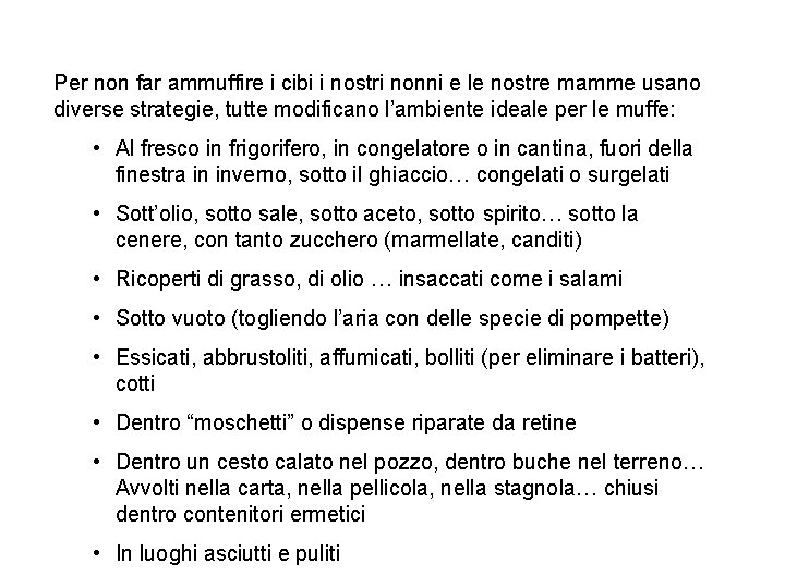 Per non far ammuffire i cibi i nostri nonni e le nostre mamme usano