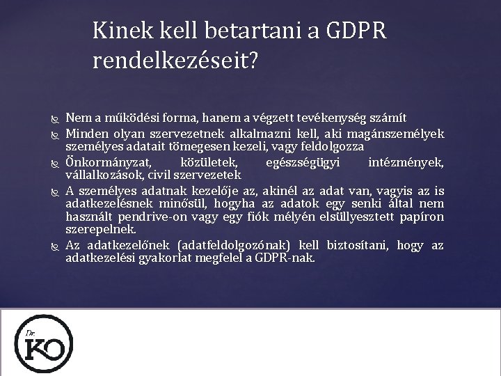 Kinek kell betartani a GDPR rendelkezéseit? Nem a működési forma, hanem a végzett tevékenység