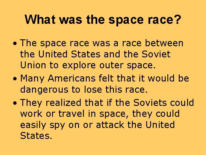 What was the space race? • The space race was a race between the