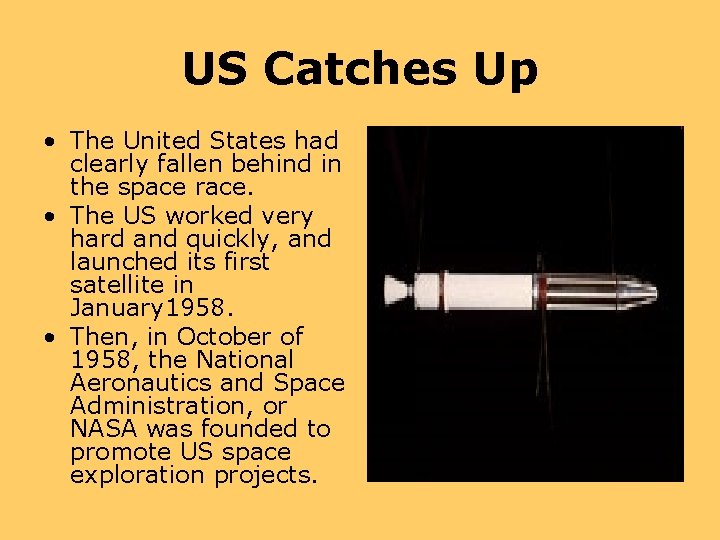 US Catches Up • The United States had clearly fallen behind in the space