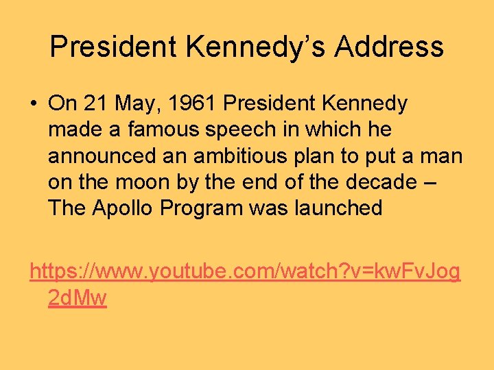 President Kennedy’s Address • On 21 May, 1961 President Kennedy made a famous speech