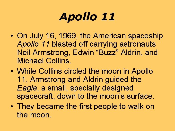 Apollo 11 • On July 16, 1969, the American spaceship Apollo 11 blasted off