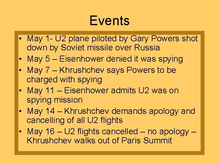 Events • May 1 - U 2 plane piloted by Gary Powers shot down
