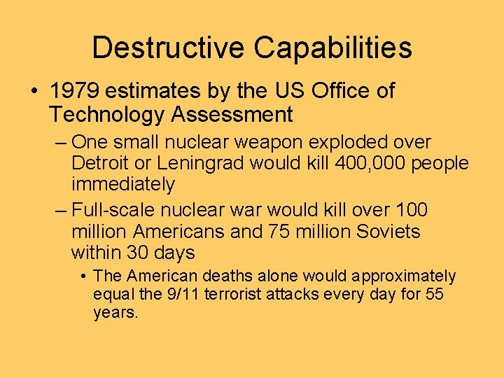 Destructive Capabilities • 1979 estimates by the US Office of Technology Assessment – One