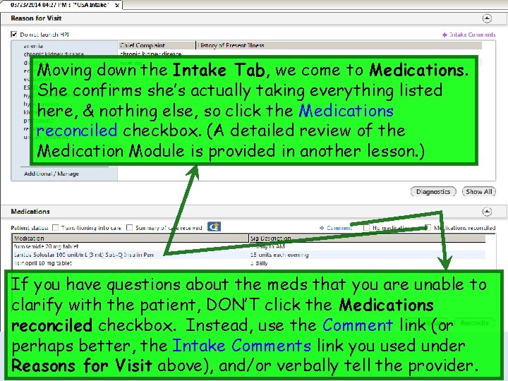 Moving down the Intake Tab, we come to Medications. She confirms she’s actually taking