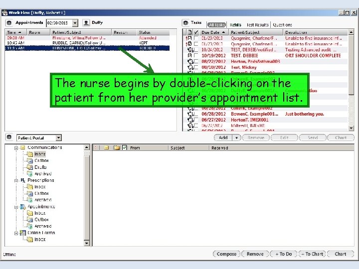 The nurse begins by double-clicking on the patient from her provider’s appointment list. 