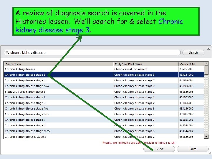 A review of diagnosis search is covered in the Histories lesson. We’ll search for