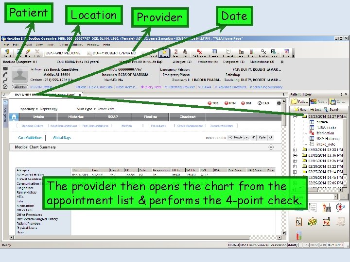 Patient Location Provider Date The provider then opens the chart from the appointment list