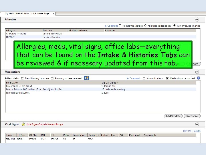 Allergies, meds, vital signs, office labs—everything that can be found on the Intake &