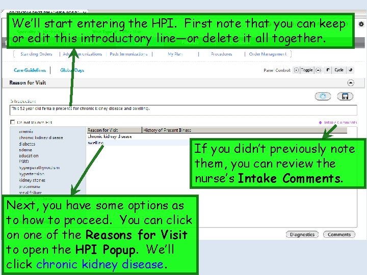 We’ll start entering the HPI. First note that you can keep or edit this