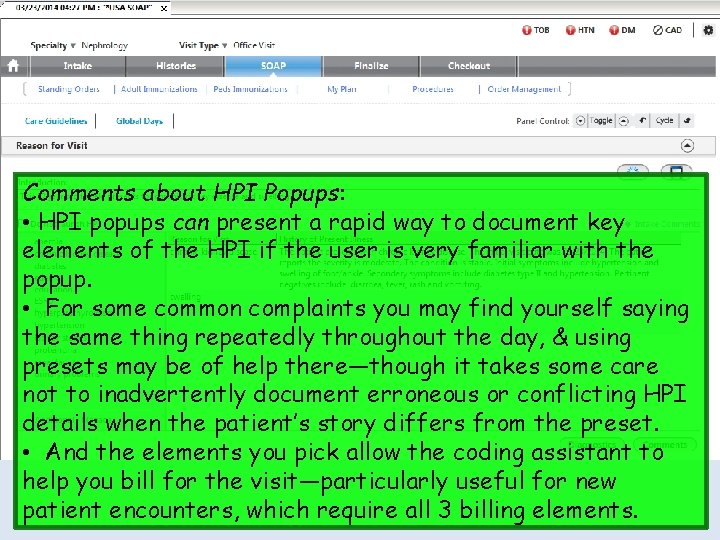 Comments about HPI Popups: • HPI popups can present a rapid way to document