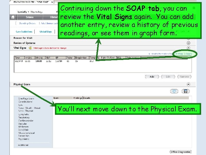 Continuing down the SOAP tab, you can review the Vital Signs again. You can