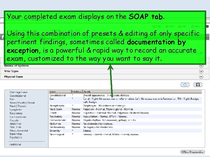 Your completed exam displays on the SOAP tab. Using this combination of presets &
