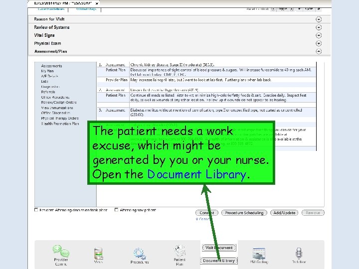 The patient needs a work excuse, which might be generated by you or your