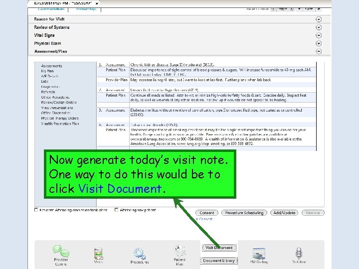 Now generate today’s visit note. One way to do this would be to click